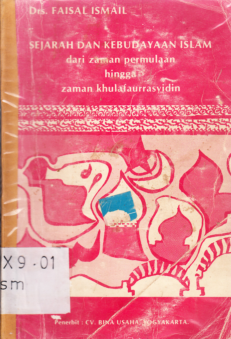Cover Sejarah dan Kebudayaan Islam dari Zaman Permulaan hingga zaman khulafaurrasyidin / Faisal Ismail