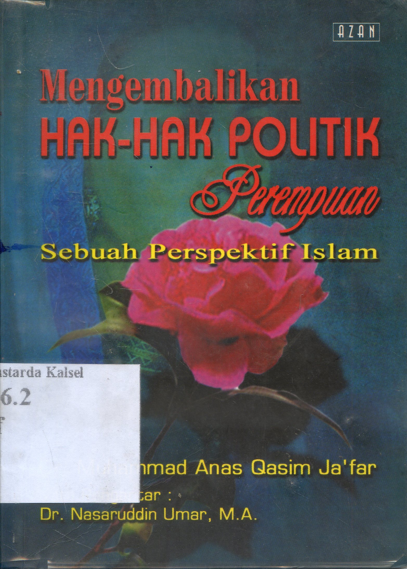 Cover Mengembalikan Hak-Hak Politik Perempuan : Sebuah Perspektif Islam / Muhammad Annas Qasim Ja'far ; Penyunting, Mas Muchson Anasy ; Alih Bahasa, Mujtaba Hamdi.