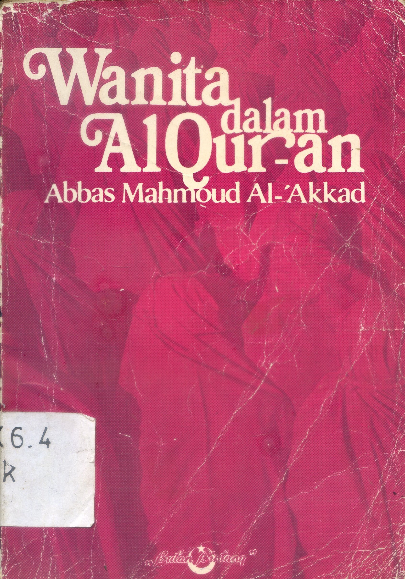 Cover Wanita dalam Alqur'an / Abbas Mahmoud Al-'Akkad ; Alih Bahasa, Chadidjah Nasution.