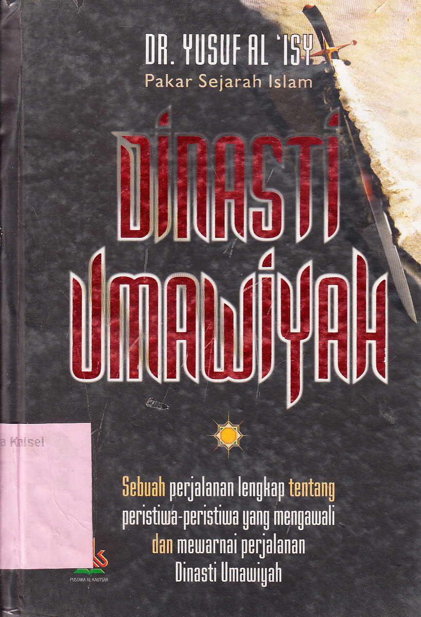 Cover Sejarah dinasti umawiyah / Yusuf-'isy ; penerjemah, Imam Nurhidayat, Muhammad khalil ; editor, Muhammad Ihsan