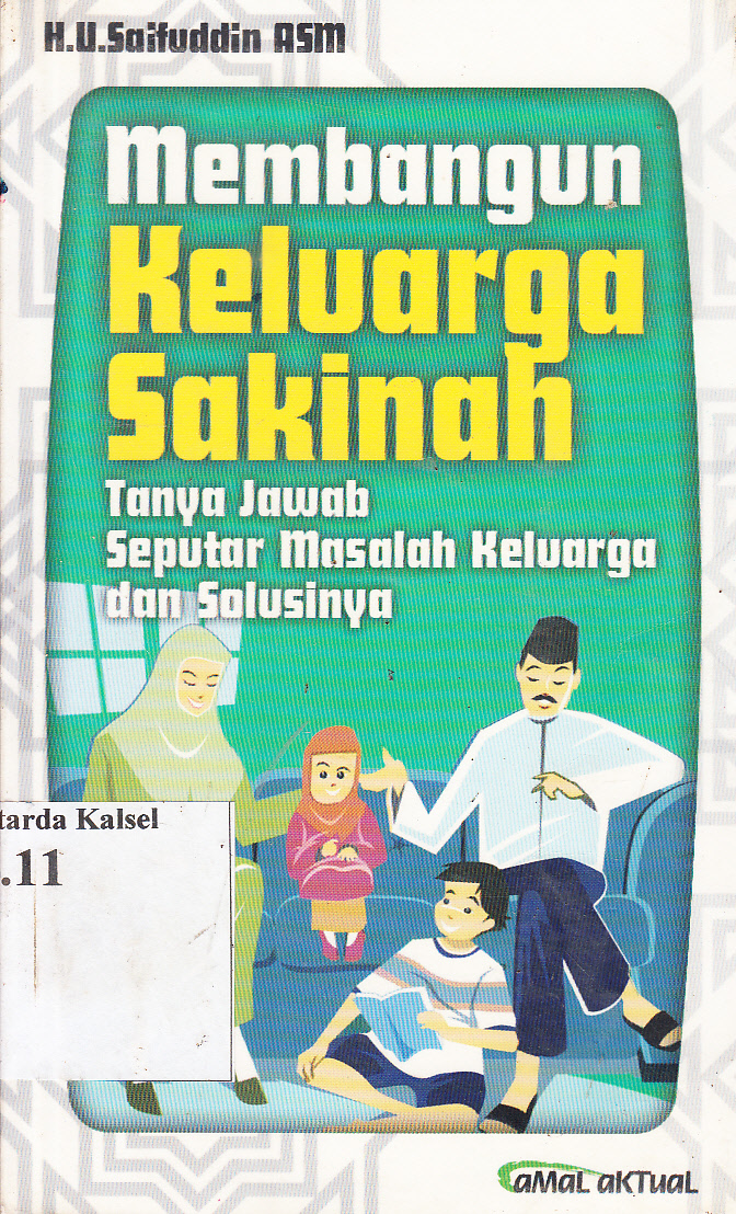 Cover Membangun keluarga sakinah : tanya jawab seputar masalah keluarga dan solusinya / H.U. Saifudin ASM ; editor, H.A. Fulex Bisyri