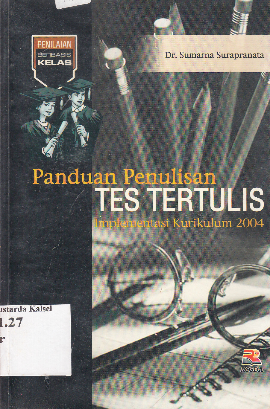 Cover Panduan Penulisan Tes Tertulis : Implementasi Kurikulum 2004 / Sumarna Surapranata