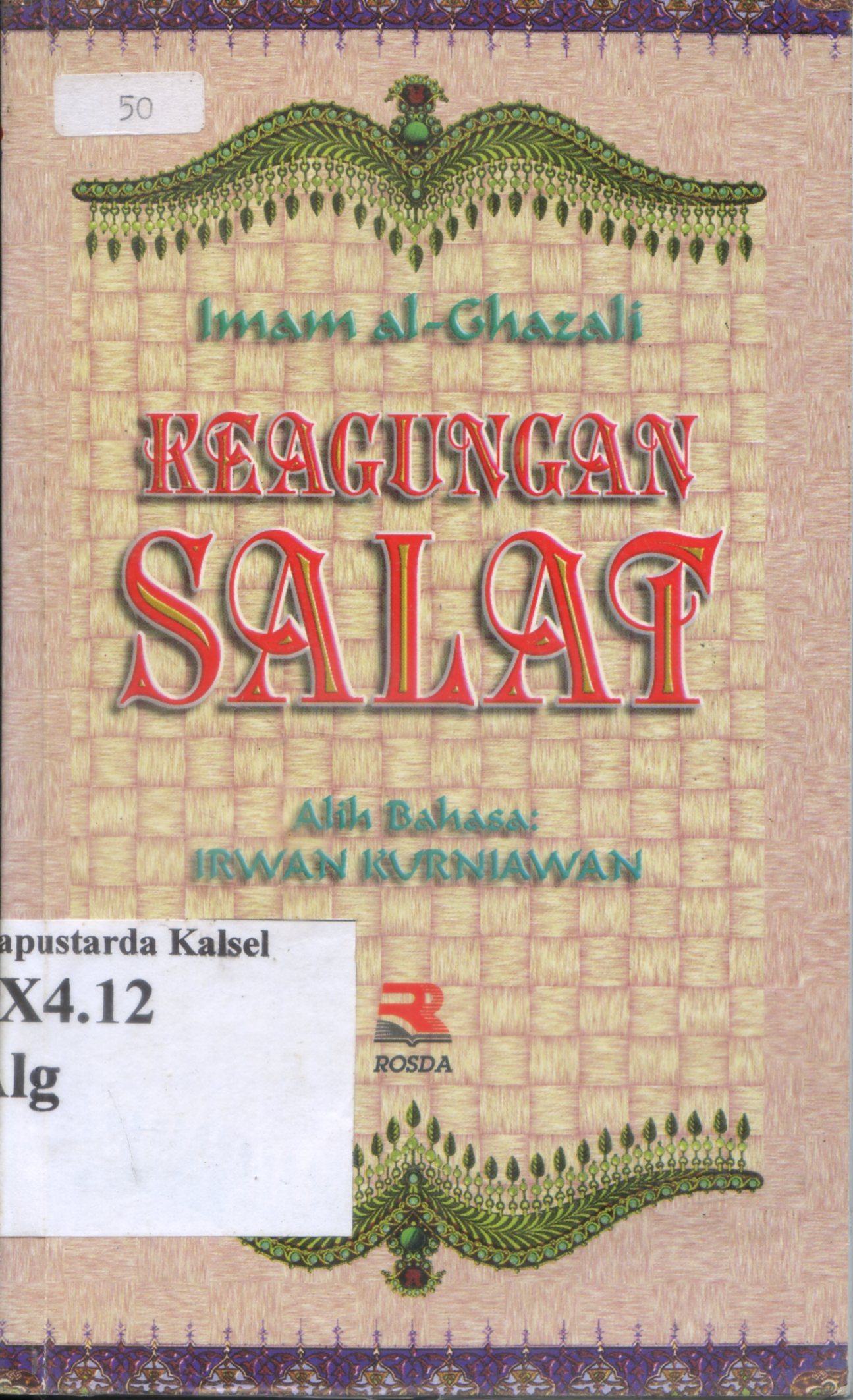 Cover Keagungan salat / Imam al-Ghazali ; alih bahasa, Irwan Kurniawan ; editor, Cucu Cuanda