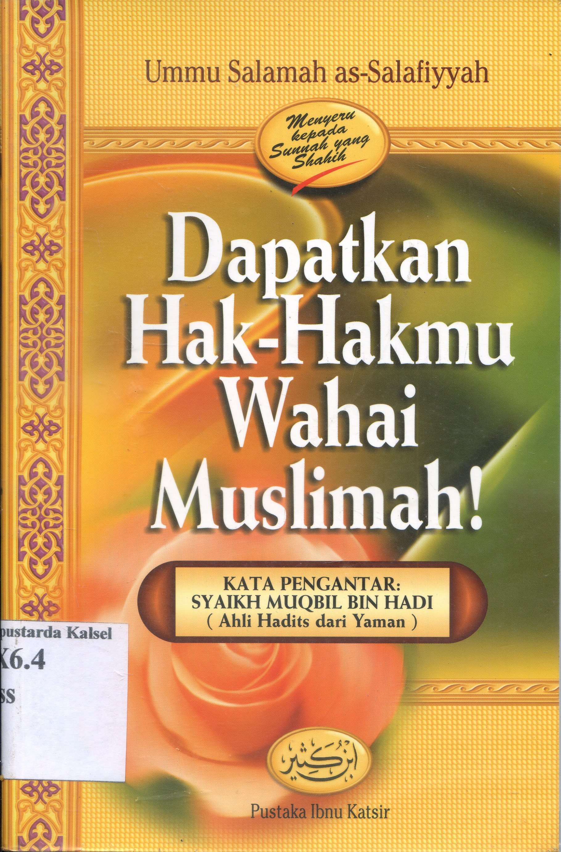 Cover Dapatkan hak-hakmu wahai muslimah / Ummu Salamah As -Shalafiyyah ; Penerjemah, Abdul Ghoffar
