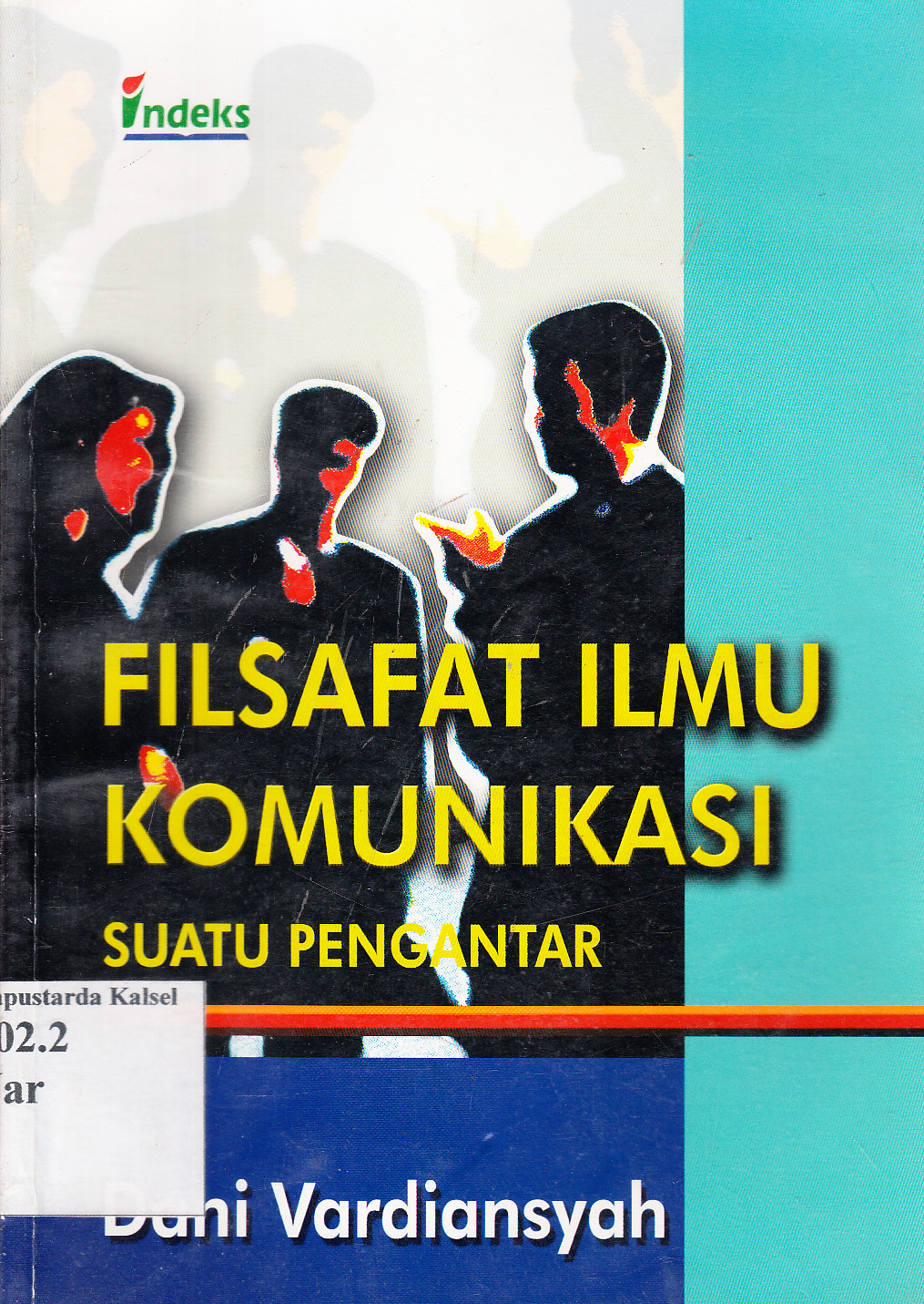 Cover Filsafat ilmu komunikasi : suatu pengantar / Dani Vardiansyah ; editor, R. Masri Sareb Putra