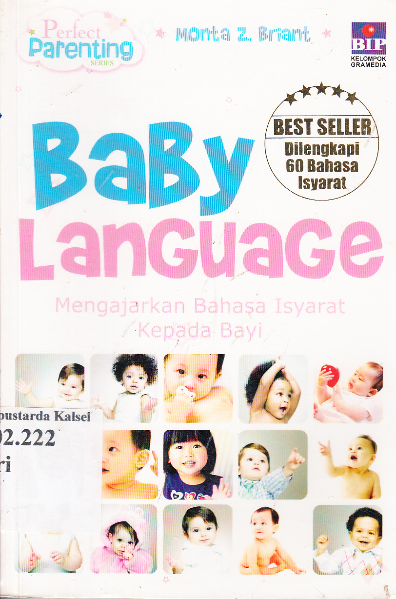 Cover Baby language :  mengajar bahasa isyarat kepada bayi / Monta Z. Briant ; pengalih bahasa, Yudith Lvy Djajaprusa ; penyunting, Kartika Simatupang
