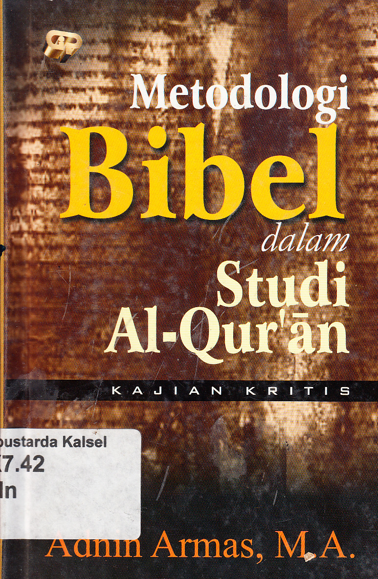Cover Metodologi Bibel dalam Studi Al-Quran / Adnin Armas ; penyunting, Nuim Hidayat