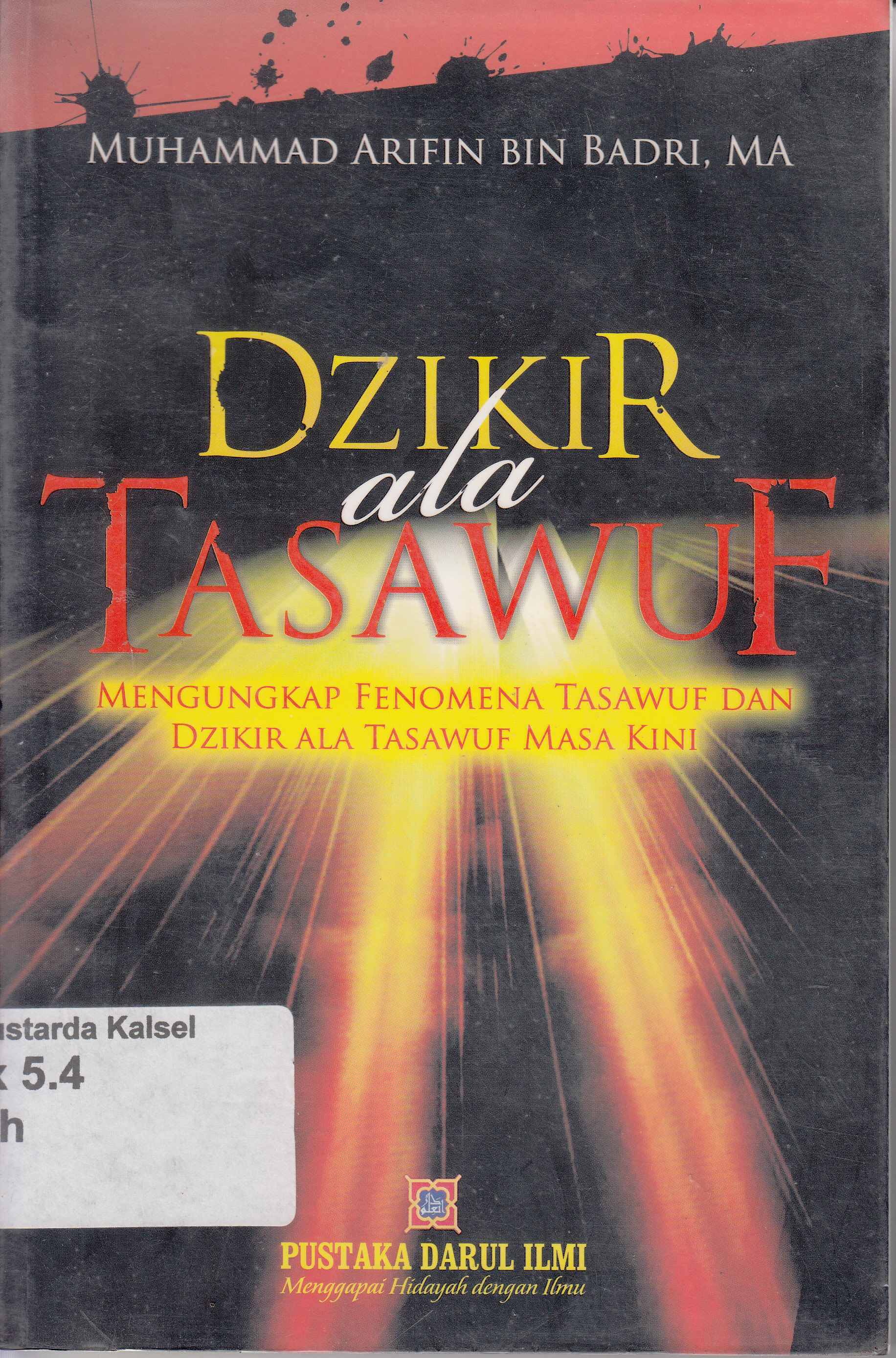 Cover Dzikir ala Tasawuf : mengungkap fenomena tasawuf dan dzikir tasa wuf masa kini / Muhammad Arifin bin Badri ; editor, Abdurrahim al-Basyir