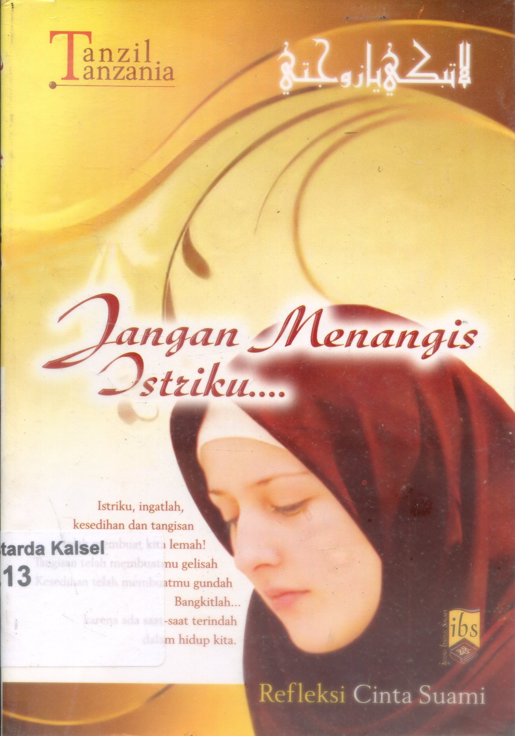 Cover Jangan Menangis Isteriku ... : refleksi cinta suami / Tanzil Tanzania ; editor, Sumbodo, Eni Oesman