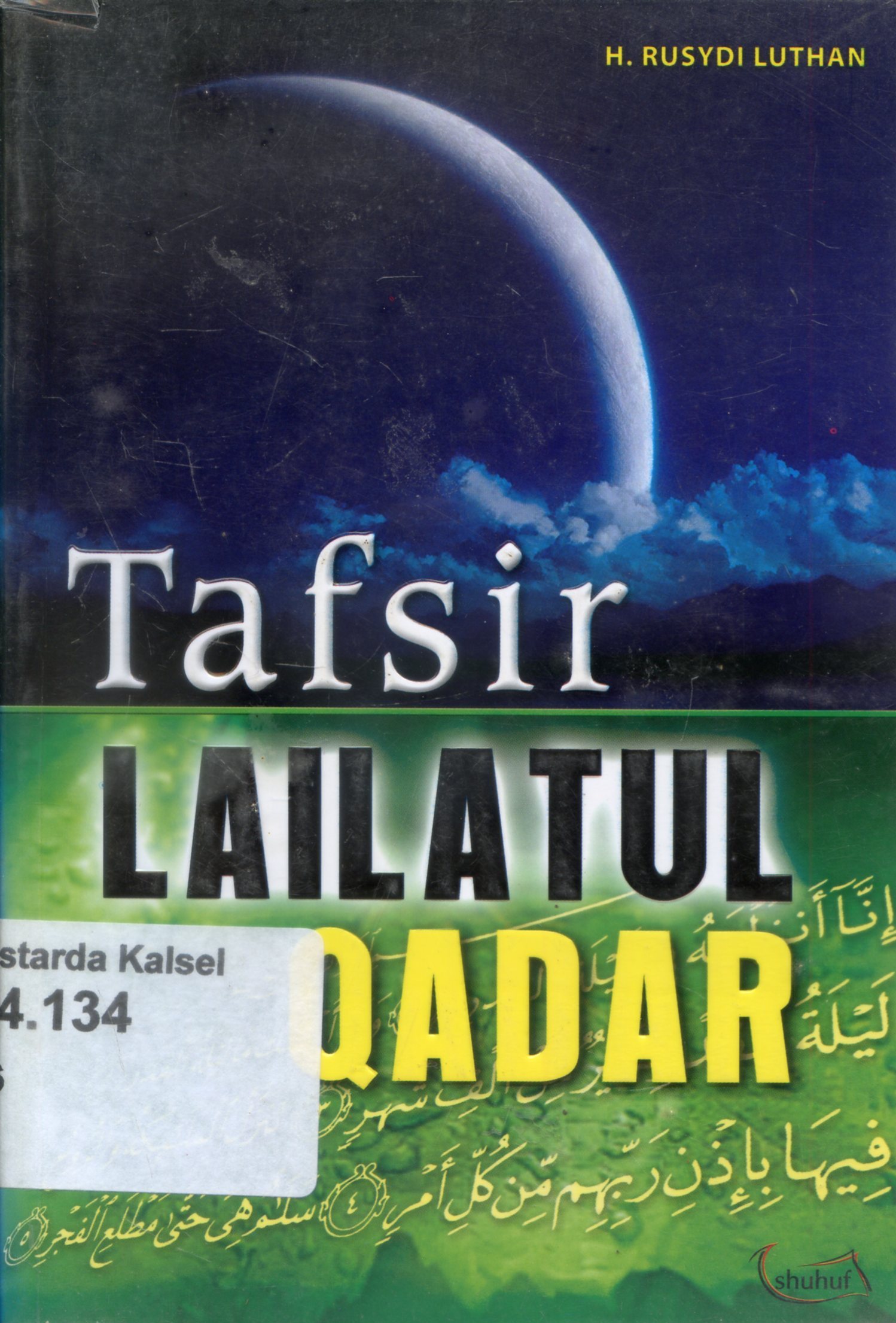 Cover Tafsir Lailatul Qadar / H. Rusydi Luthan ; editor, Mohtar Sadili