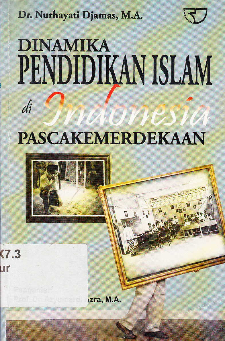 Cover Dinamika Pendidikan Islam di Indonesia PancaKemerdekaan / Nurhayati Djamas