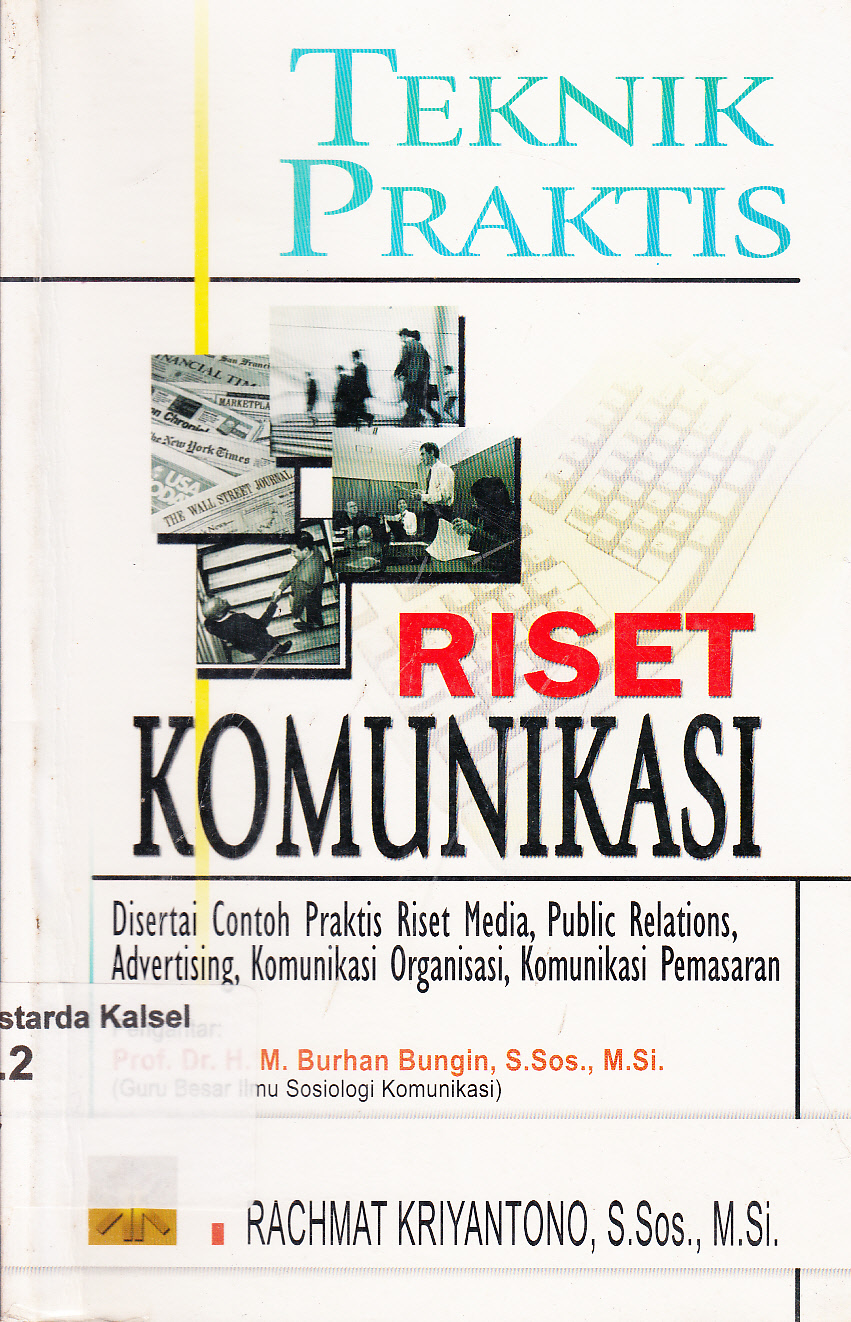 Cover Teknik Praktis Riset Komunikasi disertai contoh praktis reset media, public relations, advertising, komunikaksi organisasi, komunikasi pemasaran / Rachmat Kriyantono