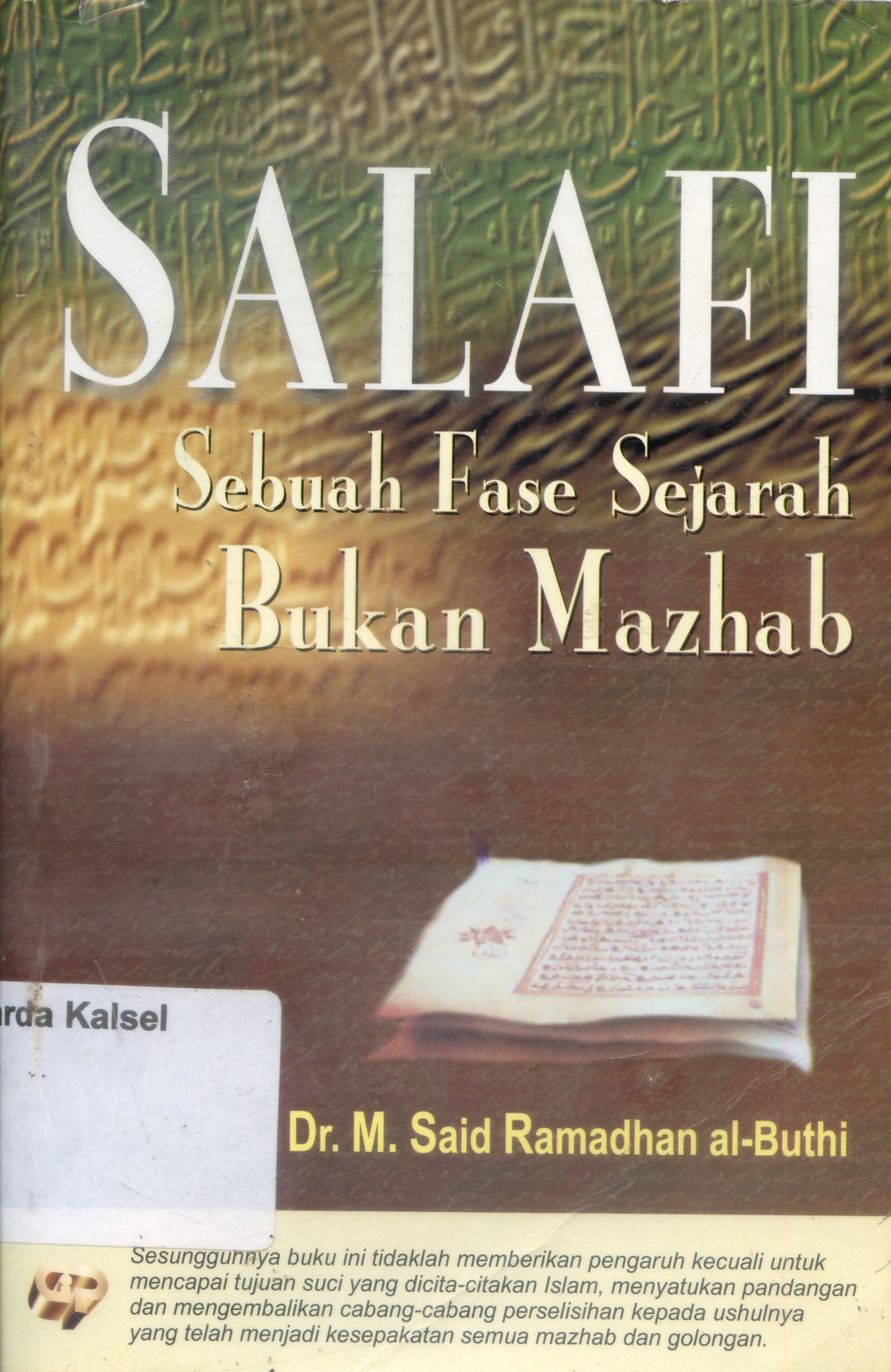 Cover Salafi sebuah fase sejarah bukan mazhab / M. Said Ramadhan al-Buthi ; penerjemah, Futuhal Arifin ; penyunting, Harlis Kurniawan