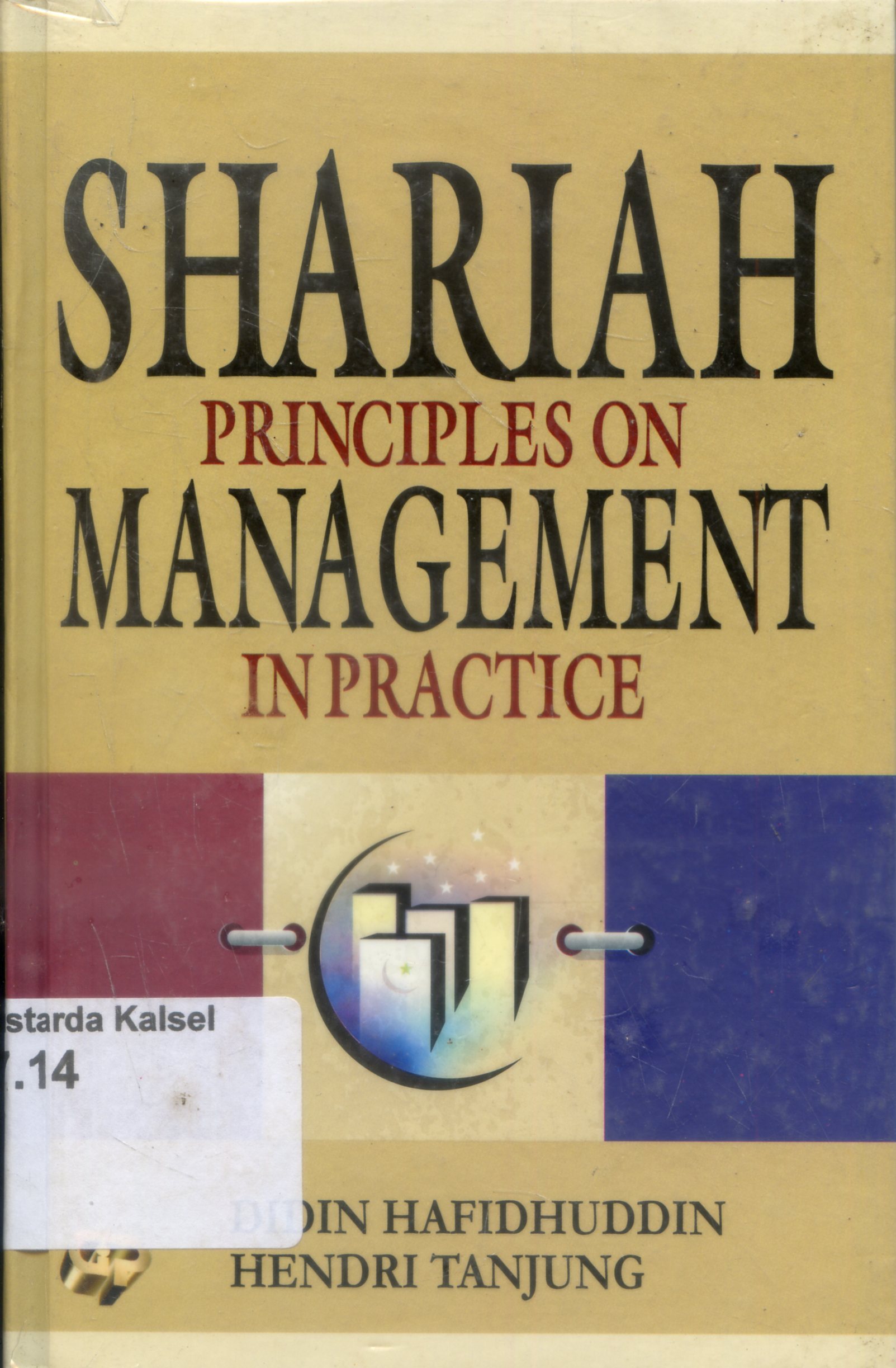 Cover Shariah principles on management in practice / Didin Hafidhuddin, Hendri Tanjung
