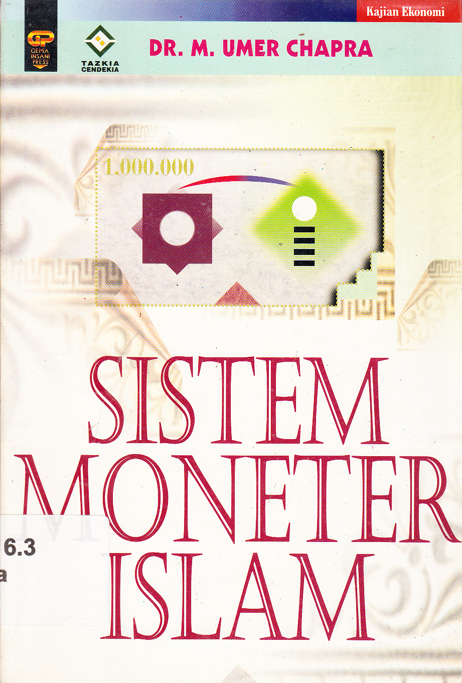 Cover Sistem moneter Islam / M. Umer Chapra ; penerjemah, Ikhwan Abidin Basri ; penyunting, Dedi M.H. Basri, Farida R. Dewi