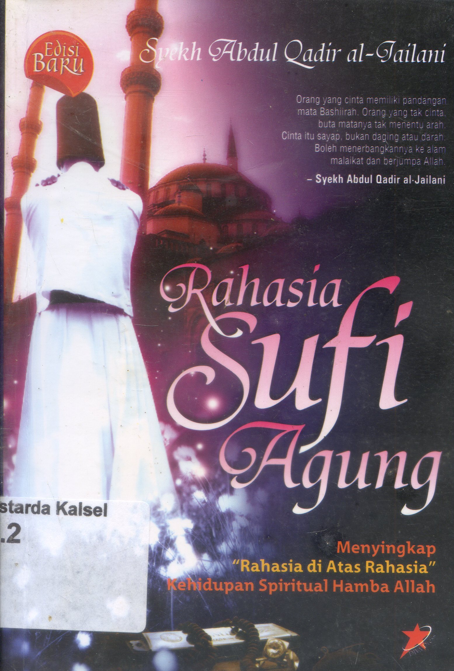 Cover Rahasia sufi agung : menyingkap Rahasia di atas Rahasia kehidupan spritula hamba