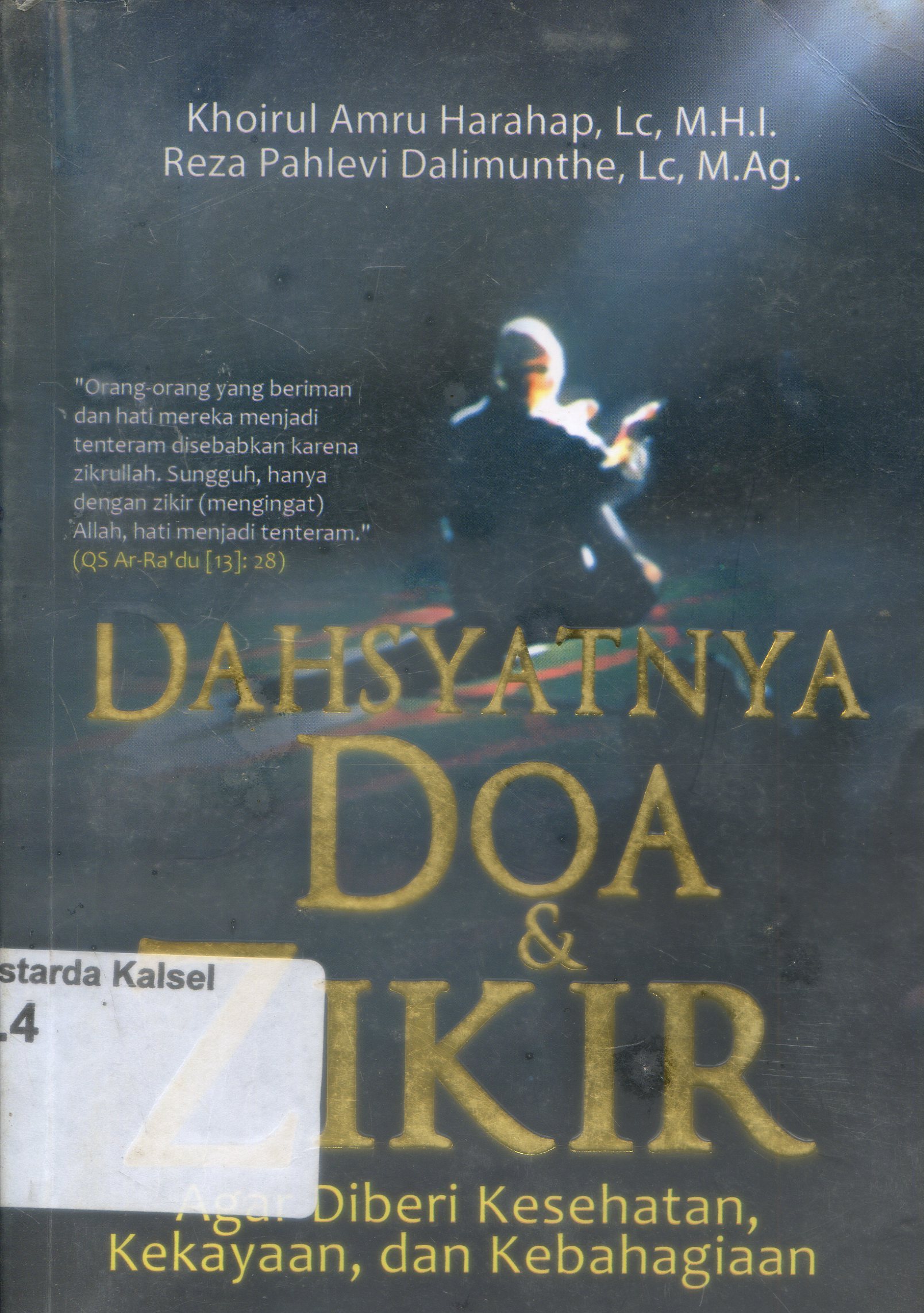 Cover Dahsyatnya doa & zikir : agar diberi kesehatan, kekayaan, dan kebahagiaan / Khoirul Amru Harahap