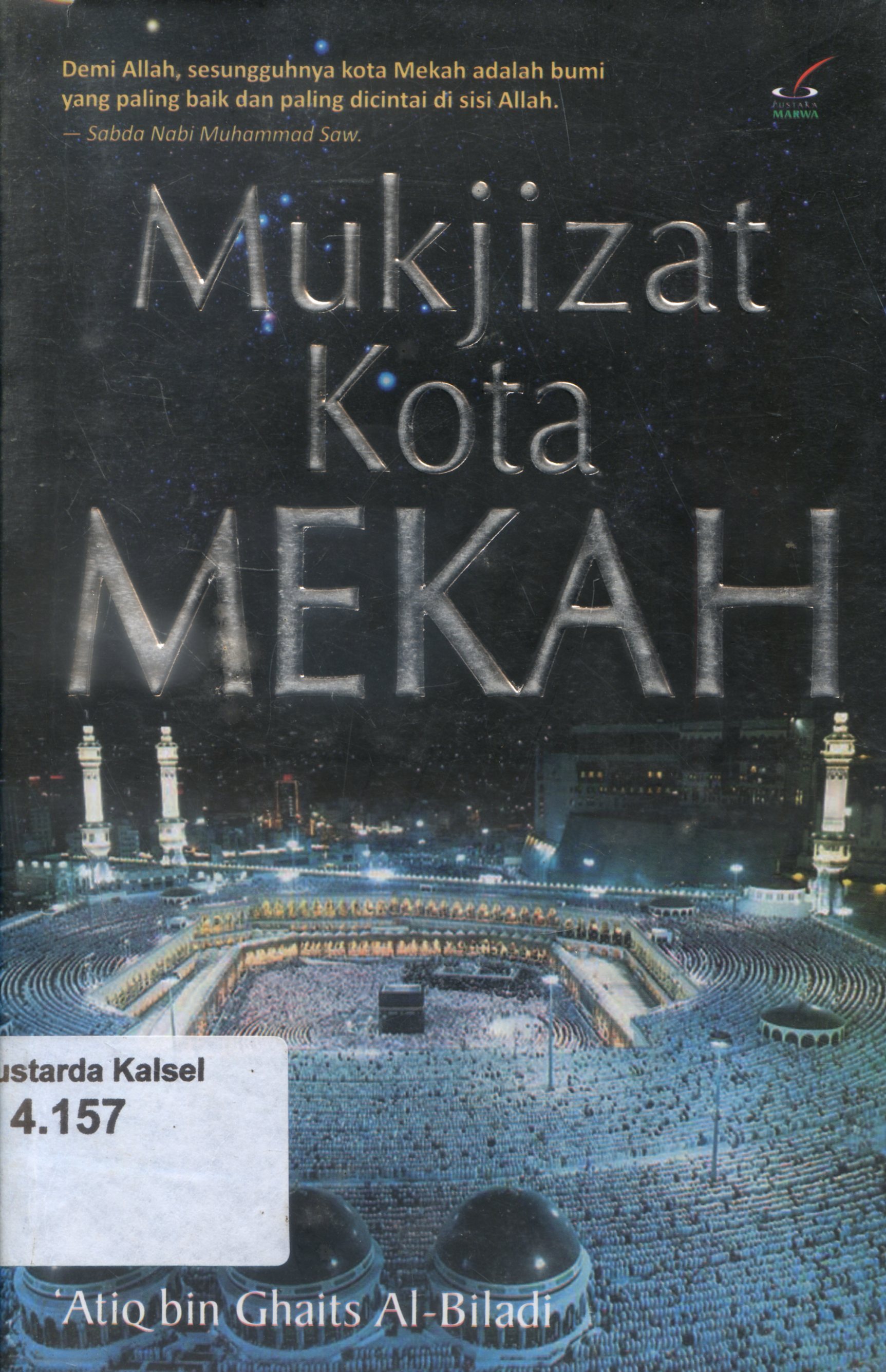 Cover Mukjizat Kota Mekah / Atiq bin Ghaits Al-Biladi ; penyunting, Prastrimaya Ngartjojo