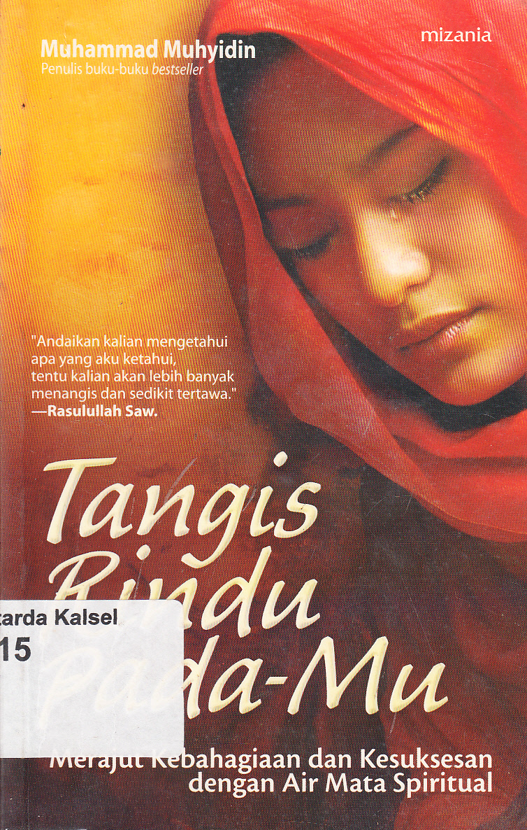 Cover Tangis rindu padamu : merajut kebahagian dan kesuksesan dengan air mata spiritual / Muhammad Muhyidin ; penyunting, Yadi Saeful Hidayat