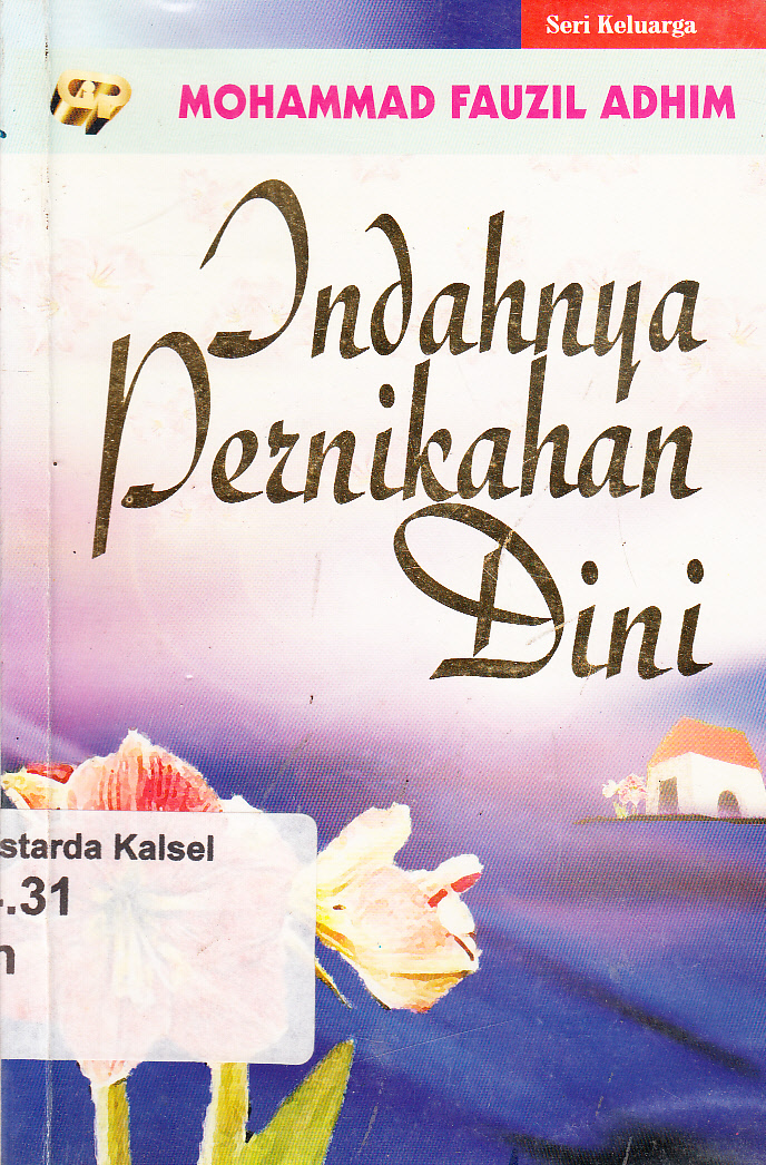 Cover Indahnya Pernikahan Dini / Mohammad Fauzil Adhim ; penyunting, Dedi M. Hasan Basri