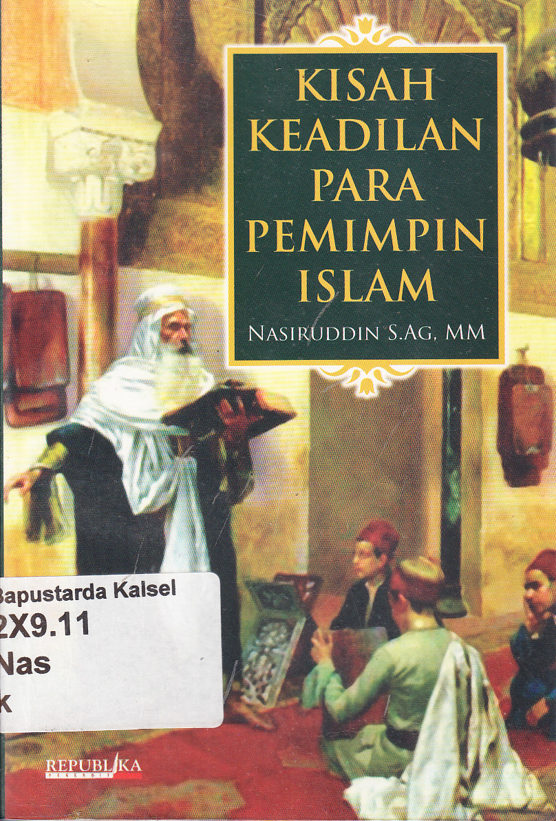 Cover Kisah Keadilan Para Pemimpin Islam / Nasiruddin ; editor, Arif Supritono