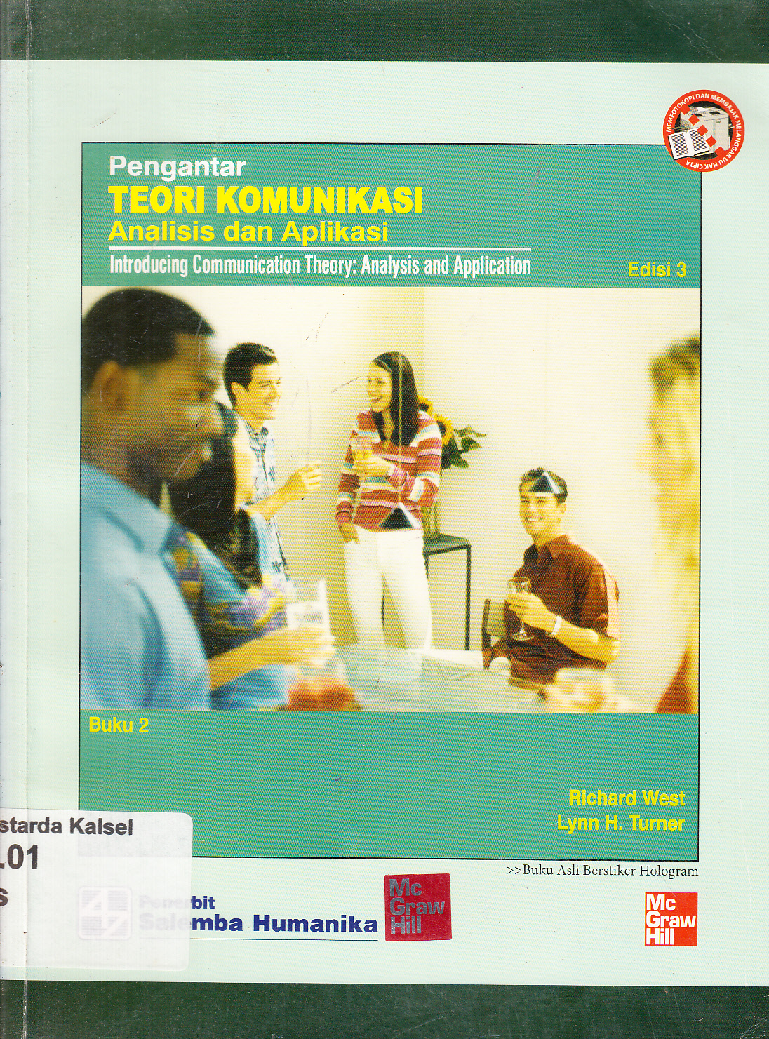 Cover Pengantar Teori Komunikasi :  Analisis dan Aplikasi : Buku 2 / Richard West, Lynn H. Turner ; penerjemah, Maria Natalia Damayanti Maer ; editor, Nina setyanigsih
