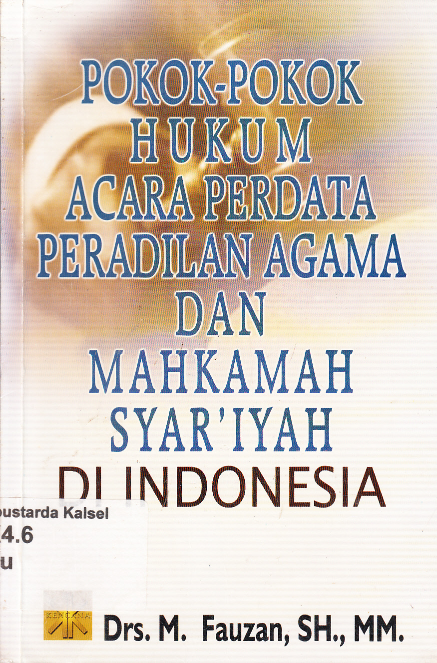 Cover Pokok-pokok hukum Acara Perdata Peradilan Agama dan Mahkamah Syar iyah di Indonesia / M. Fauzan
