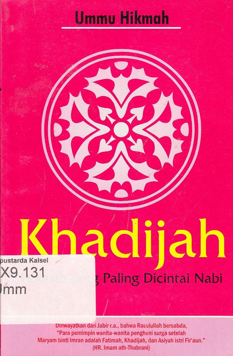 Cover Khadijah :  Kekasih yang paling di cintai Nabi / Ummu Hikmah
