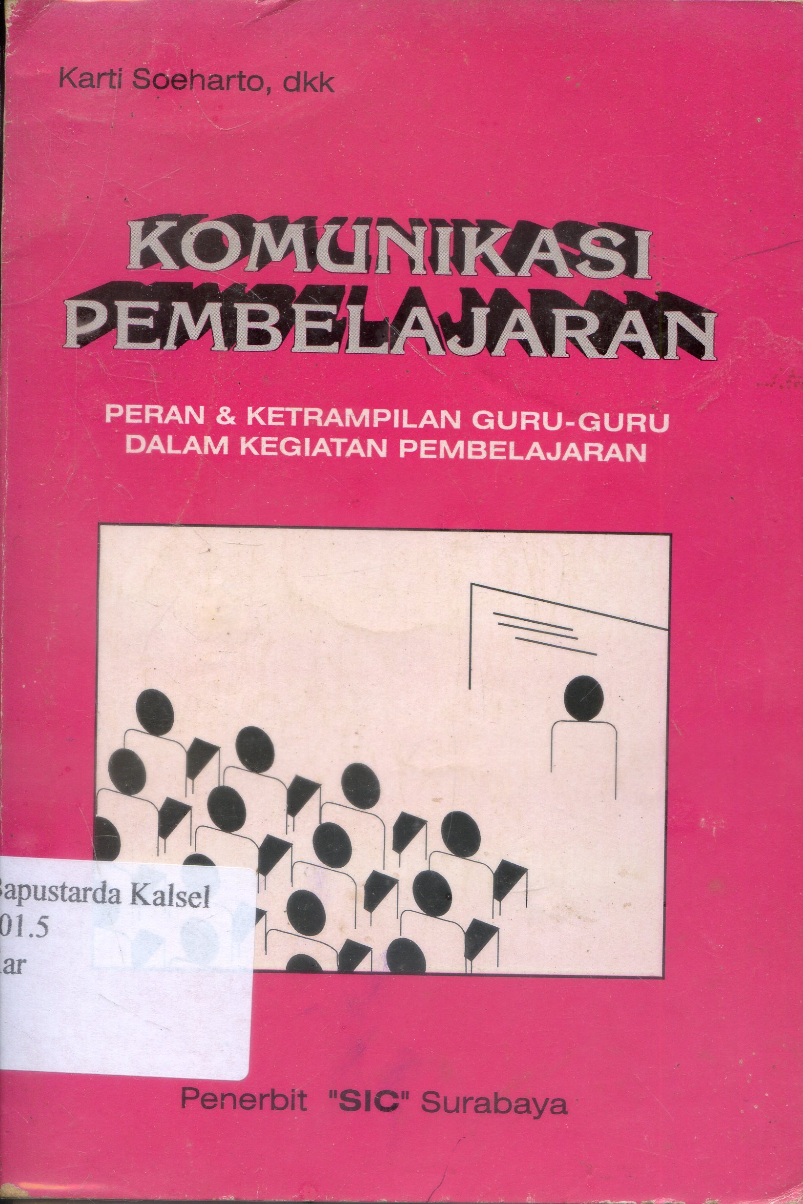 Cover Komunikasi pembelajaran peran & ketrampilan guru - guru dlam kegiatan pembejaran
