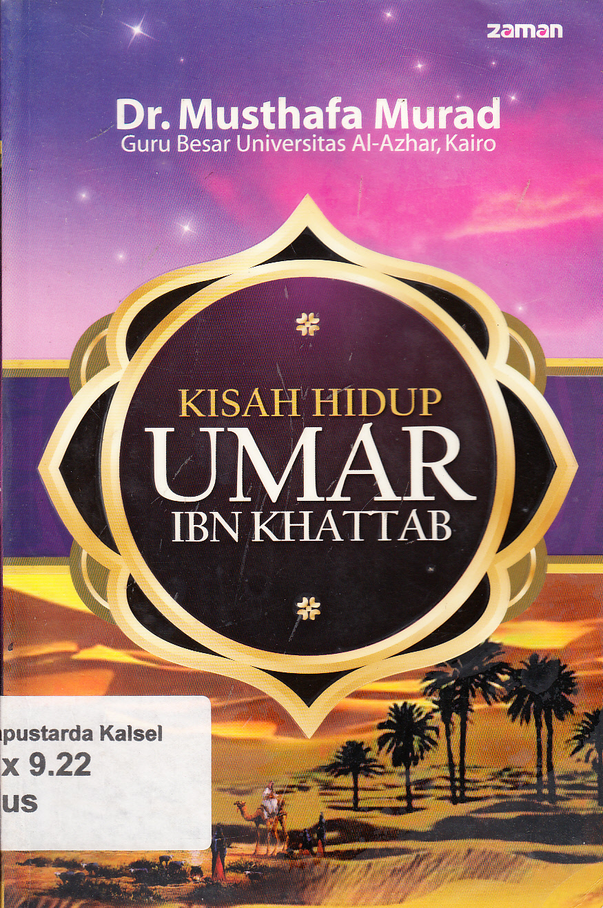 Cover Kisah Hidup Umar Ibn Khattab ; penerjemah Ahmad Ginanjar Sya'ban ; penyunting, Ahmad Navis Rahman