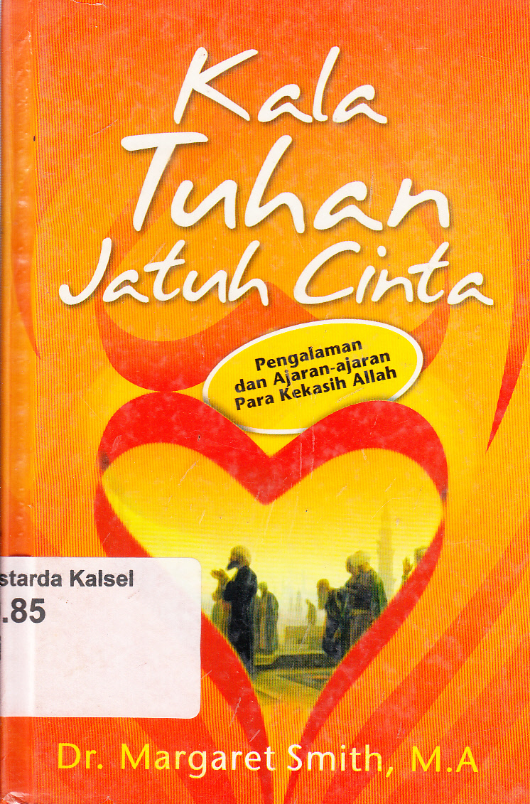 Cover Kala Tuhan Jatuh Cinta / Margaret Smith ; penerjemah, Nuruddin Hidayat ; penyunting, Setiadi R. Saleh ; editor Penyelia, M.S. Nasrulloh