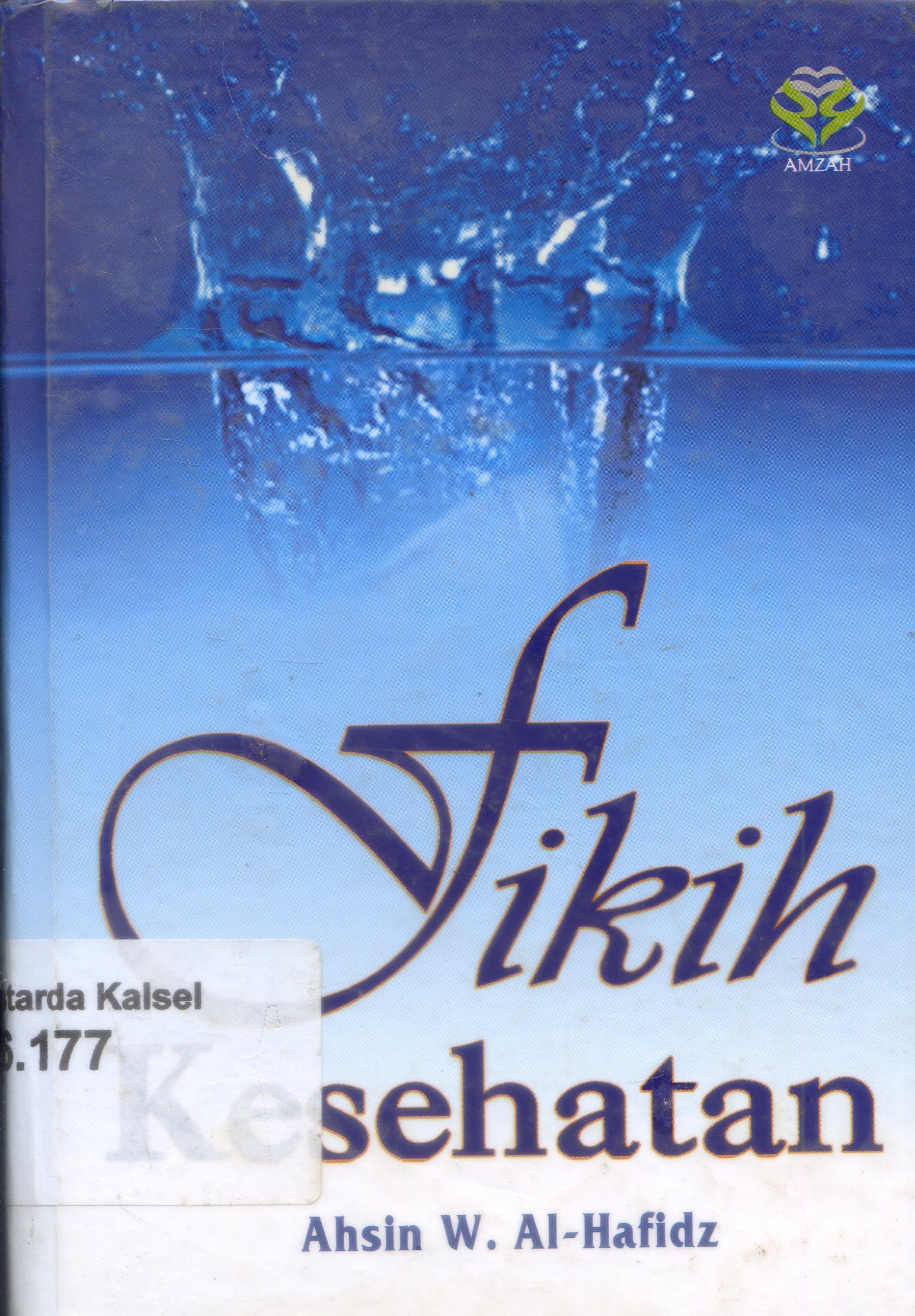 Cover Fikih kesehatan / Ahsin W. Alhafidz ; editor, Achmad Zirzis