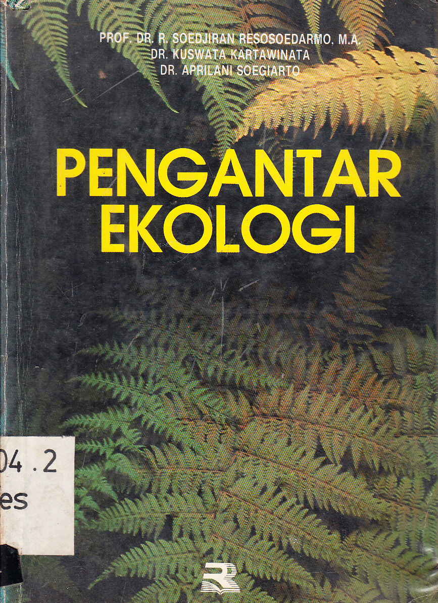 Cover Pengantar ekologi / R. Soejiran Resosoedarmo, Kuswata Kartawinata, Aprilani Soegiarto ; editor, Tjun Surjaman