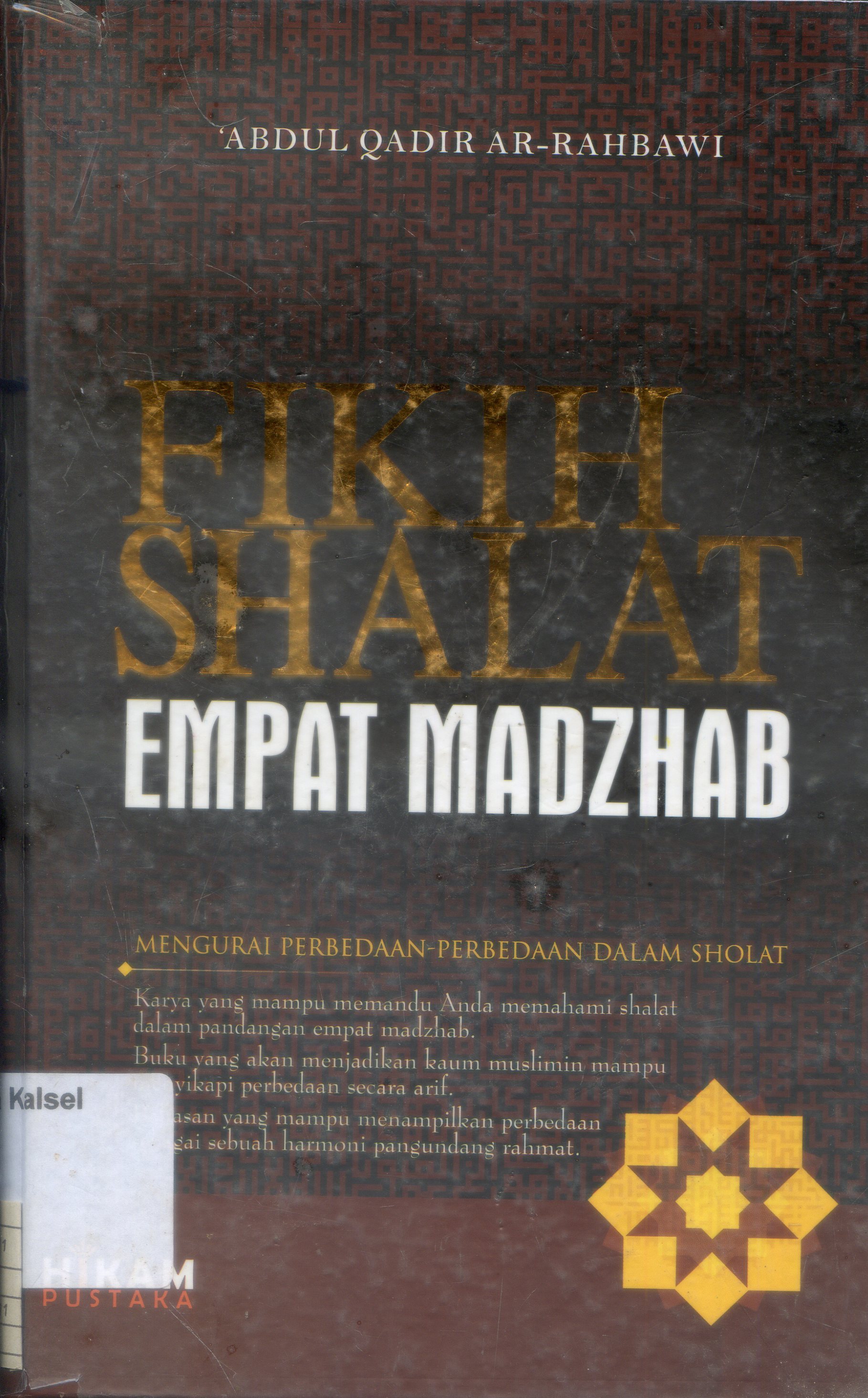 Cover Fikih Shalat Empat Mazhab :  Mengurai perbedaan-perbedaan dalam sholat / Abdul Qadir Ar-Rahbawi ; Penerjemah, Abu Firli Bassam ; Editor, Dzul Baqir