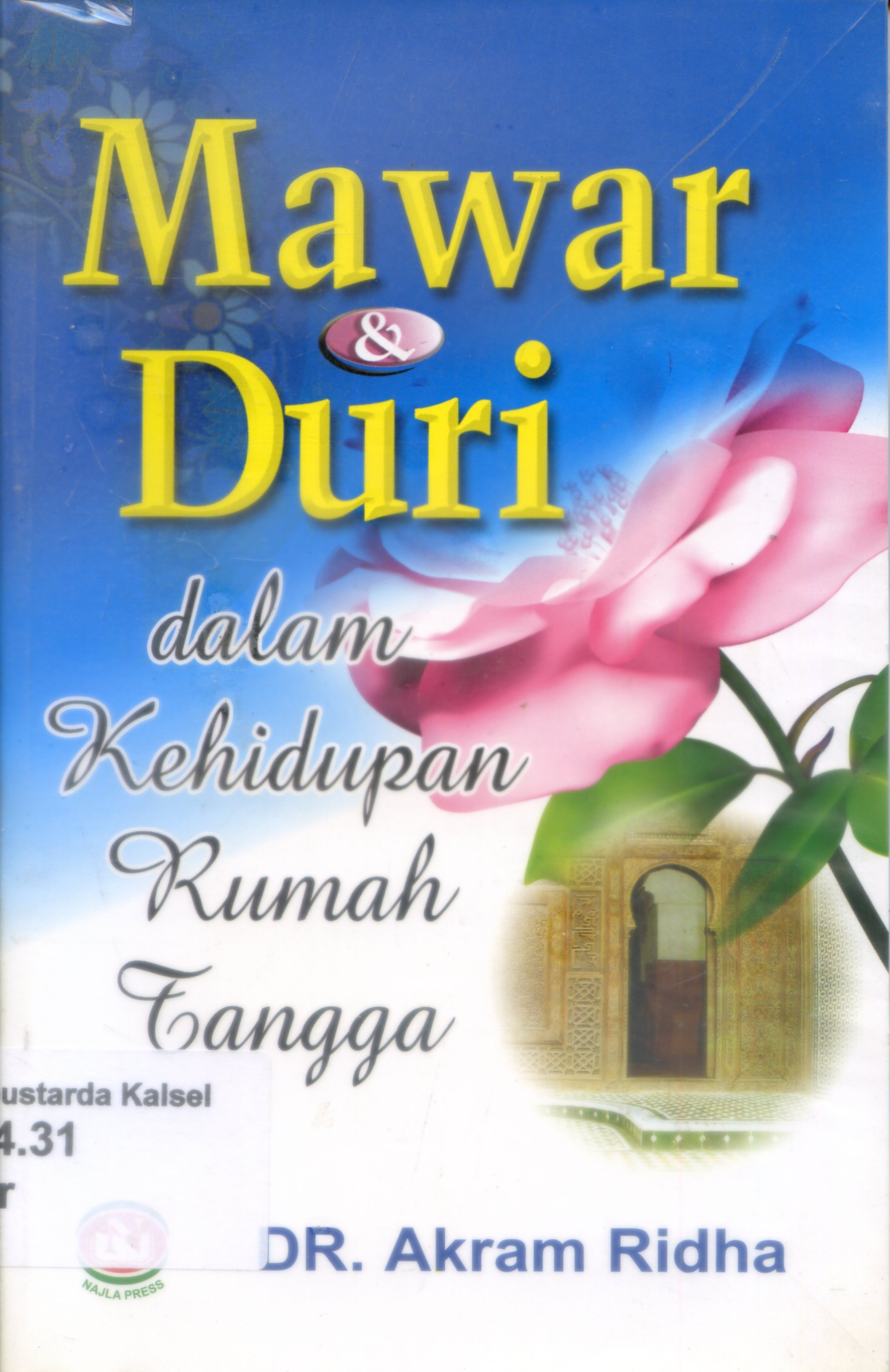 Cover Mawar dan duri dalam kehidupan rumah tangga / Akram Ridha