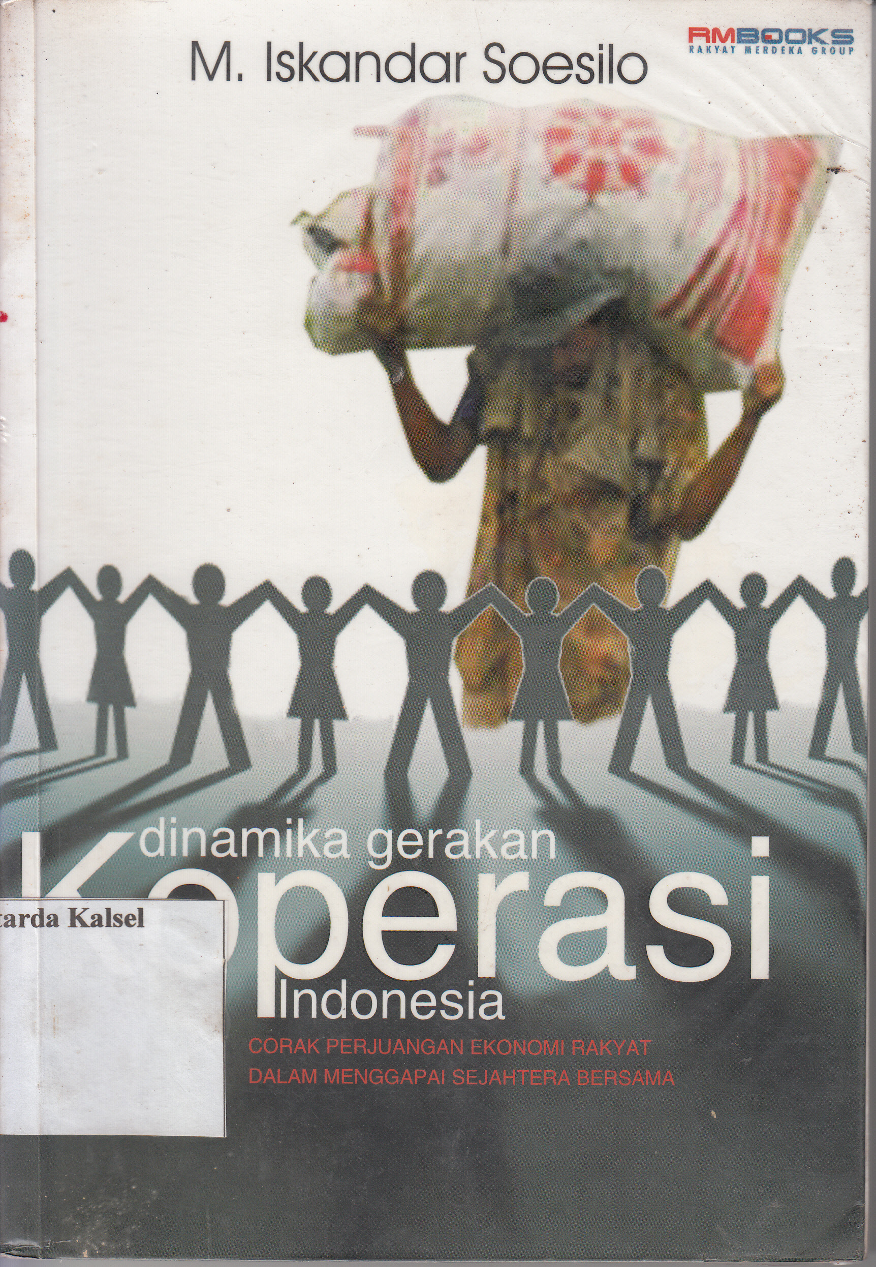 Cover Dinamika gerakan koperasi Indonesia :  corak perjuangan ekonomi rakyat dalam menggapai sejahtera bersama / M. Iskandar Soesilo.