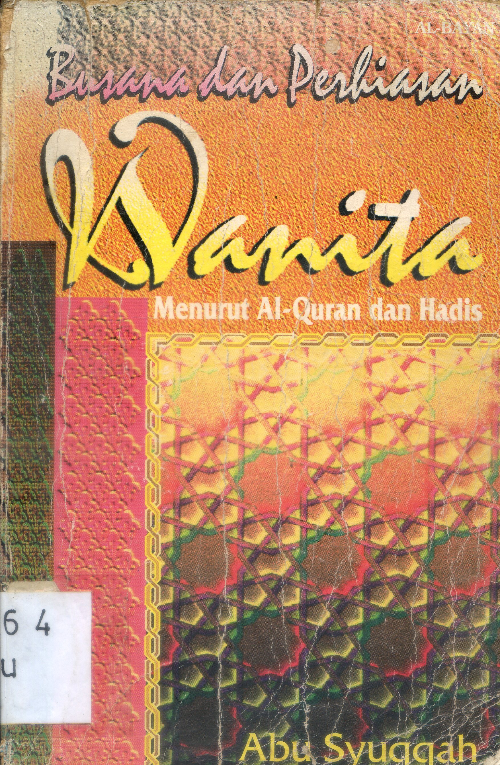 Cover Busana dan perhiasan wanita menurut Al Qur'an dan hadis / Abu Suqqah