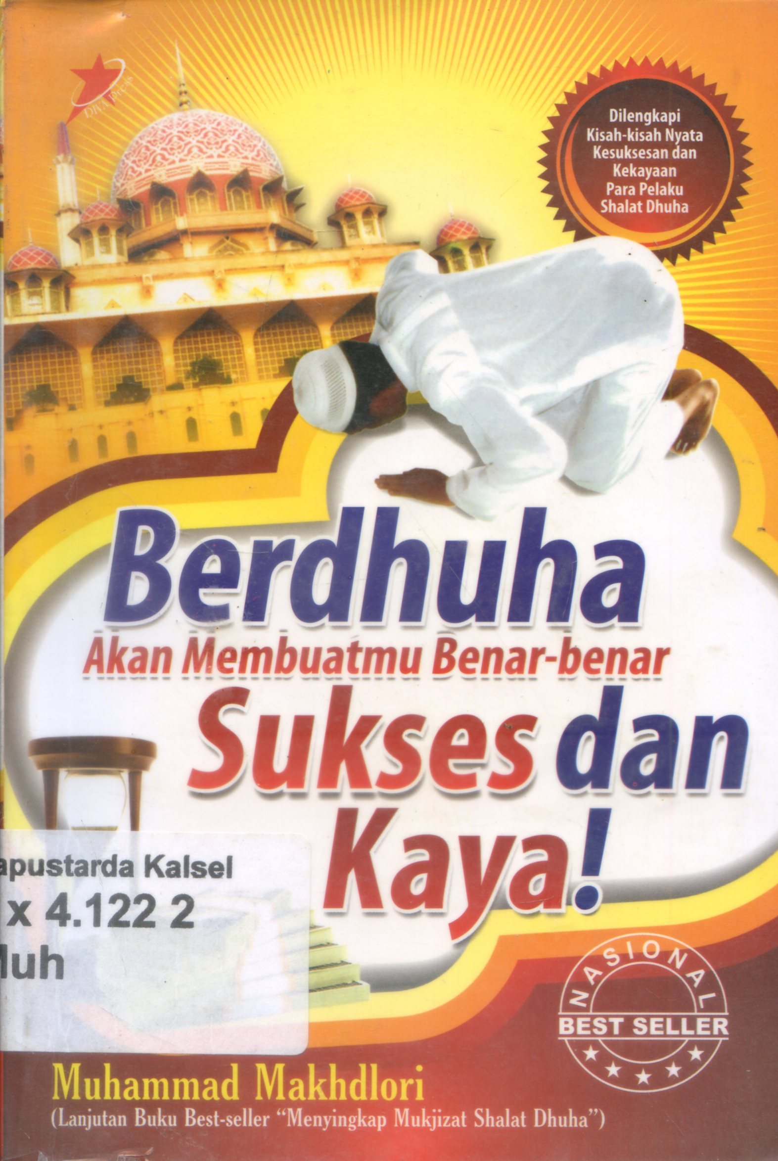 Cover Berdhuha Akan Membuatmu Benar-Benar Sukses dan Kaya! / Muhammad Makhlori ; editor, Abdul Azid Muttaqin