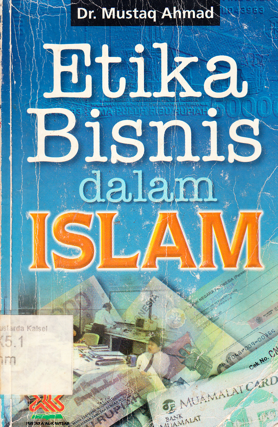 Cover Etika Bisnis Dalam Islam / Mustaq Ahmad ; penerjamah, Samson Rahman ; editor, Tim Al-Kautsar
