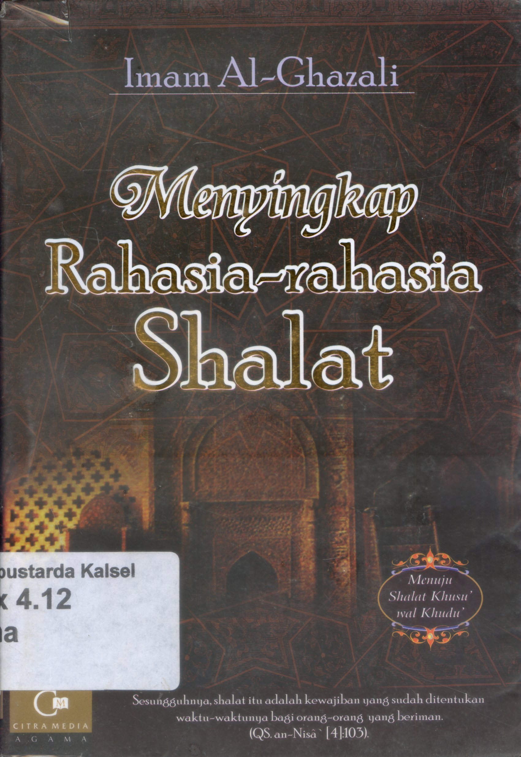 Cover Menyingkap rahasia-rahasia shalat / Imam Ak-Ghazali ; penerjemah, Ahmad Nurkholis