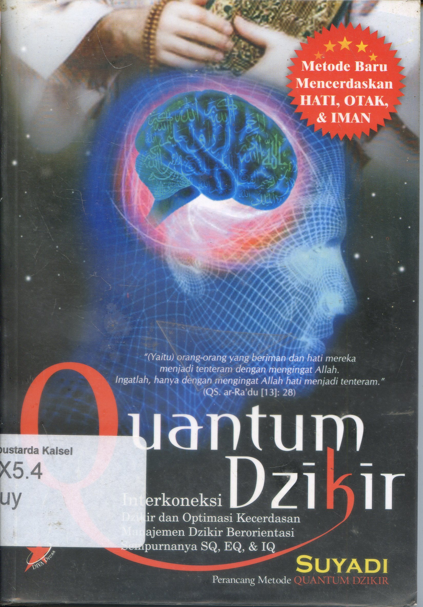 Cover Quantum Dzikir : Interkoneksi dzikir dan optimasi kecerdasan manajemen dzikir berorientasi sempurnanya SQ,EQ dan IQ / Suyadi ; editor, Akhmad Muhaimin Azzet