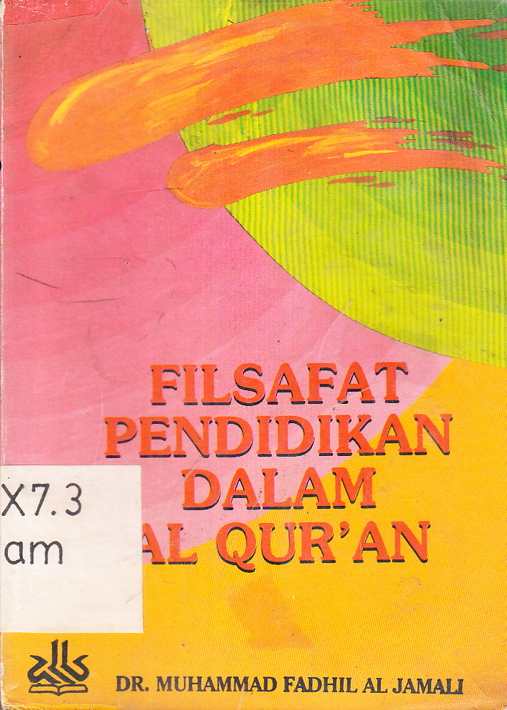 Cover Filsafat pendidikan dalam Al Qur'an / Muhammad Fadli Al Jamali ; penerjemah, Asmuni Solihan Zamakhsyari