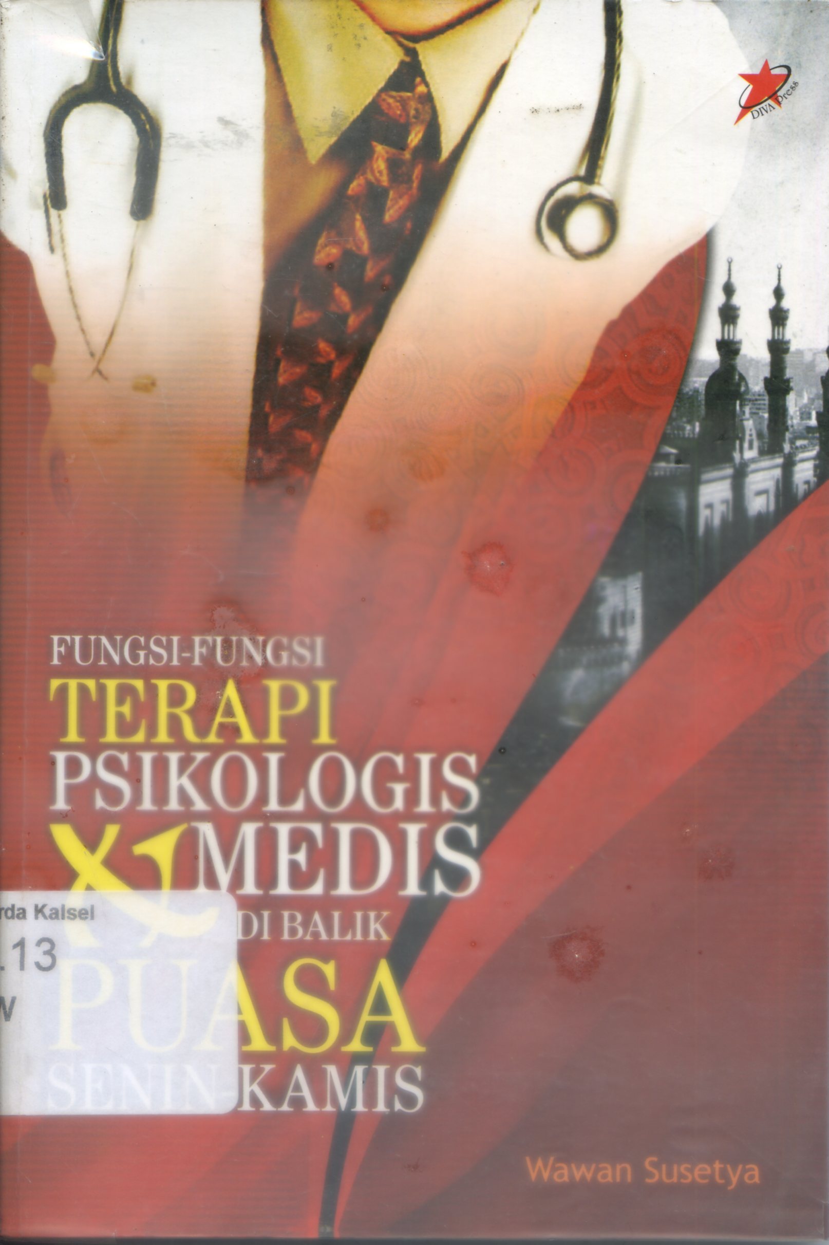 Cover Fungsi-Fungsi Terapi Psikologis dan Medis Di Balik Puasa Senin-Kamis / Wawan Susetya ; editor, Akhmad Muhaimin Azzet