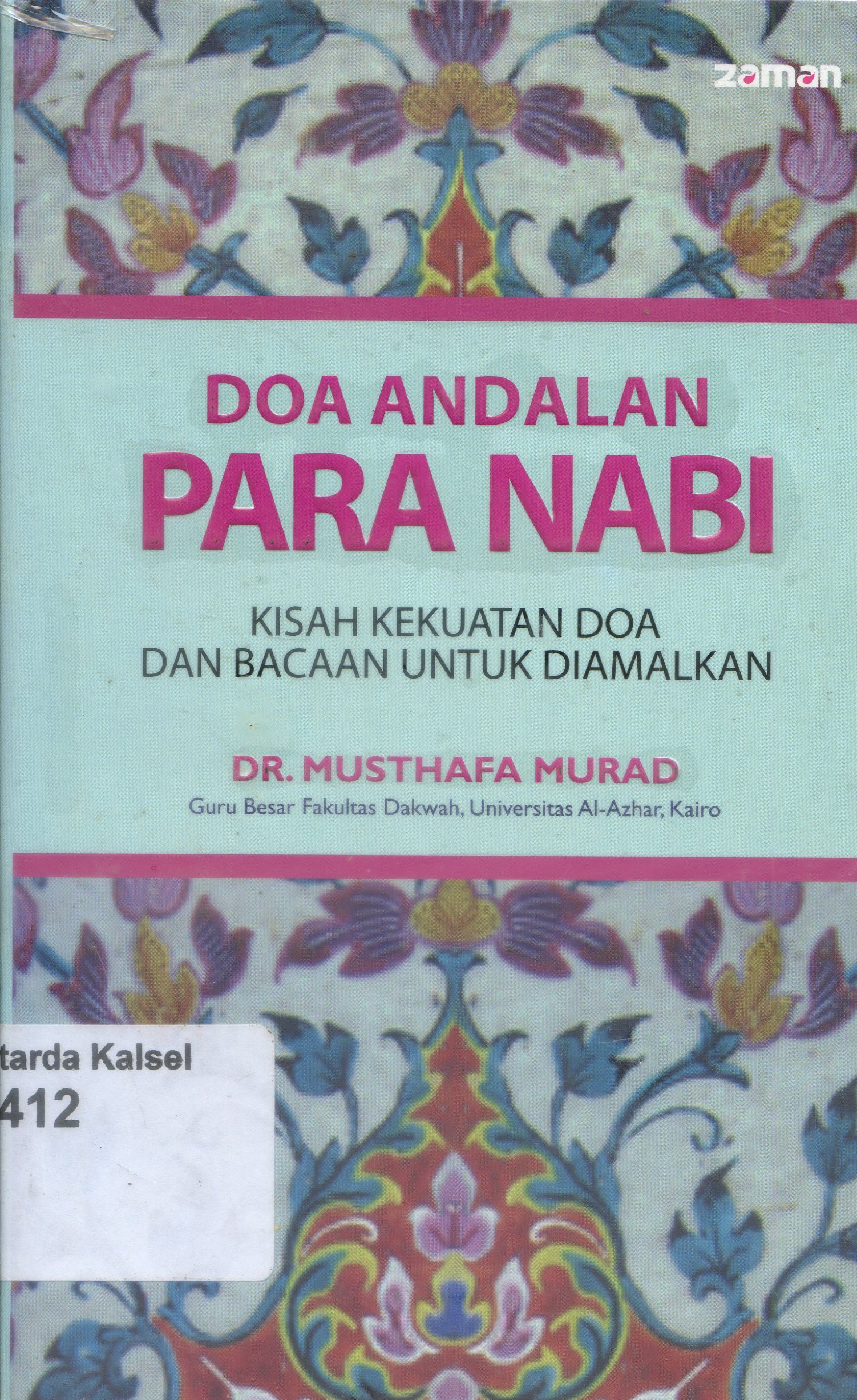 Cover Doa Andalan Para Nabi : Kisah Kekuatan Doa dan Bacaan Untuk diamalkan / Musthafa Murad ; penerjemah, Fauzi Bahreisy ; penyunting, M. Taufik Damas