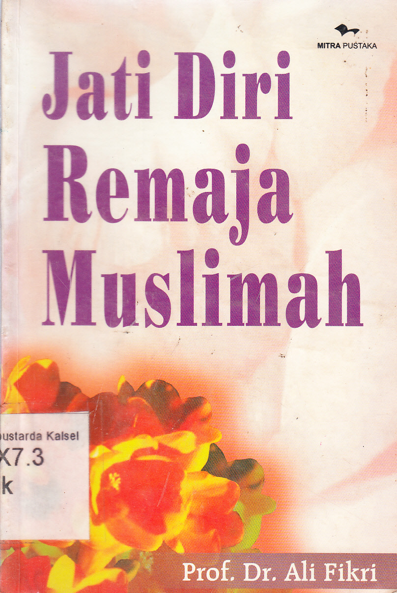 Cover Jati diri remaja muslimah / Ali Fikri ; penerjemah, Ibnu Burdah ; penyunting, A. Choiran Marzuki