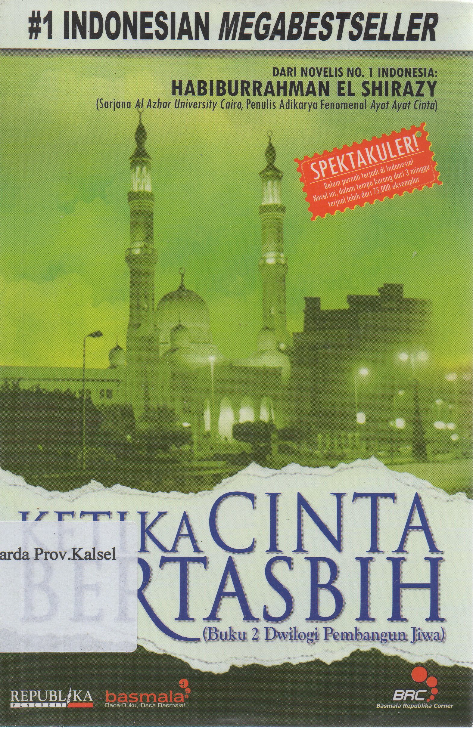 Cover Ketika Cinta Bertasbih 2 / Habiburrahman El Shirazy ; editor, Ahmad Mujib El Shirazy
