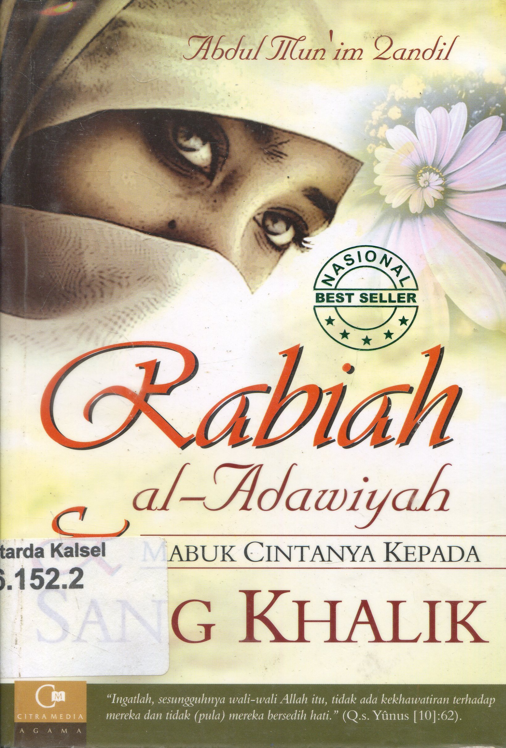 Cover Rabiah Al - Adawiyah dan mabuk Cintanya kepada Sang Khalik / Abdul Mun'im Qandil ; penerjemah, Mohammad Yusron ; penyunting, Supriyanto Abdullah