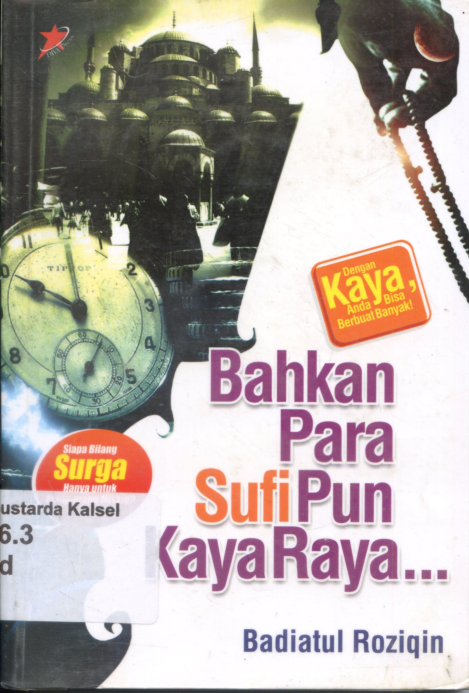 Cover Bahkan para sufi pun kaya raya / Badiatul Roziqin ; editor, Munnal Hani'ah