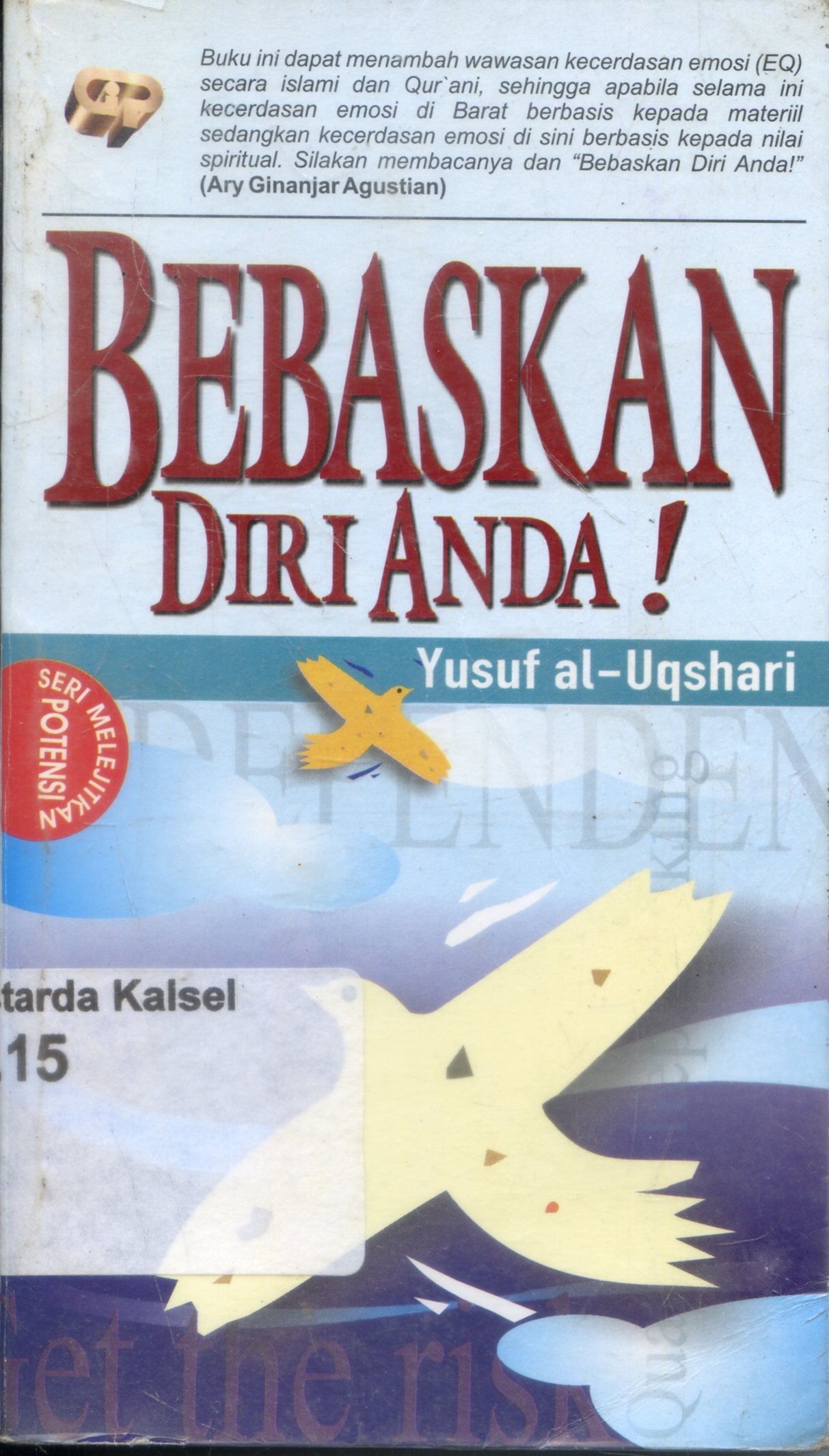 Cover Bebaskan diri anda ! / Yusuf al-Uqshari ; penerjemah, Abdul Hayyie al-Kattani, Fithriah Wardie ; penyunting, Hari Wibowo