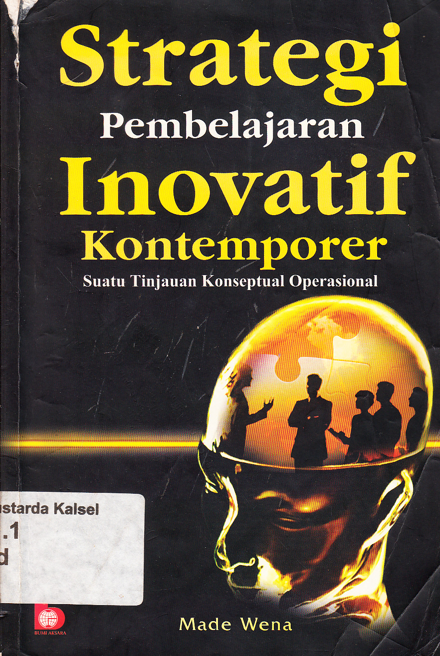 Cover Strategi pembelajaran inovatif kontemporer :  suatu tinjauan konseptual operasional / Made Wena ; editor, Fatna Yustianti